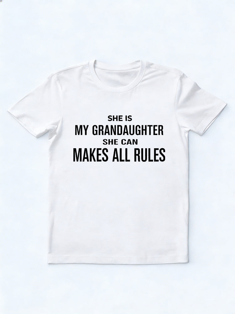 My Granddaughter Makes All Rules Gift T-shirt