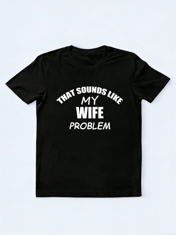 My Husband/ Wife Problem T-shirt