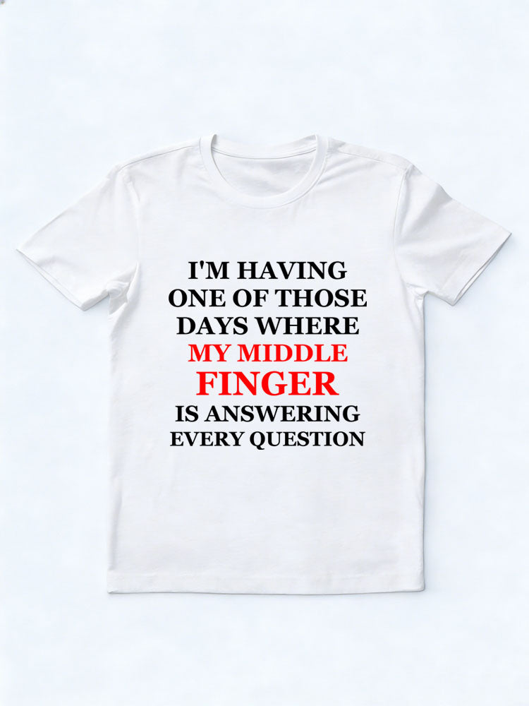 My Middle Finger Is The Answer T-shirt