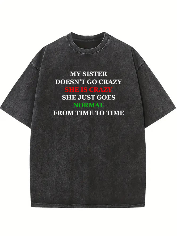My Sister Is Crazy Christmas Season Vibe Washed T-shirt