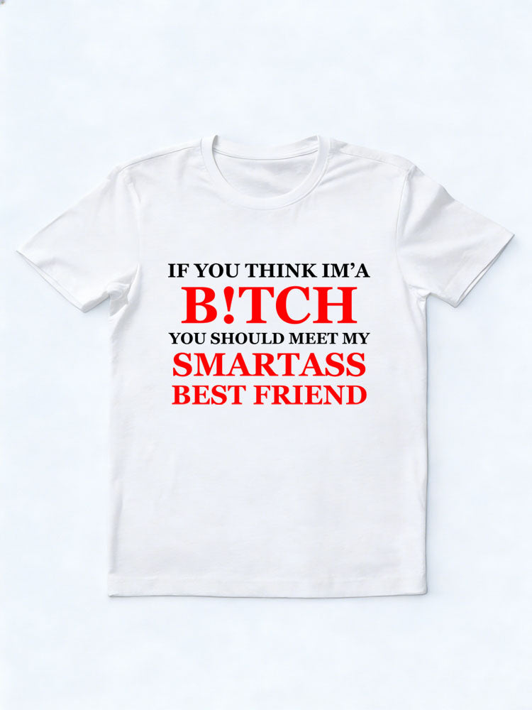 My Smartass Best Friend T-shirt