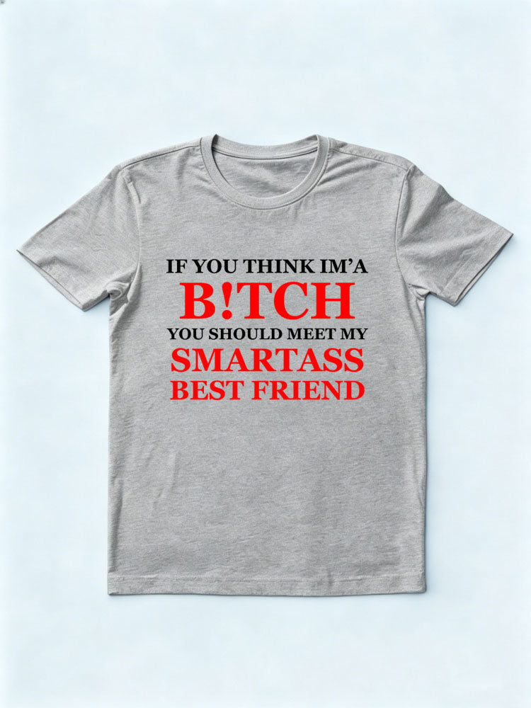 My Smartass Best Friend T-shirt