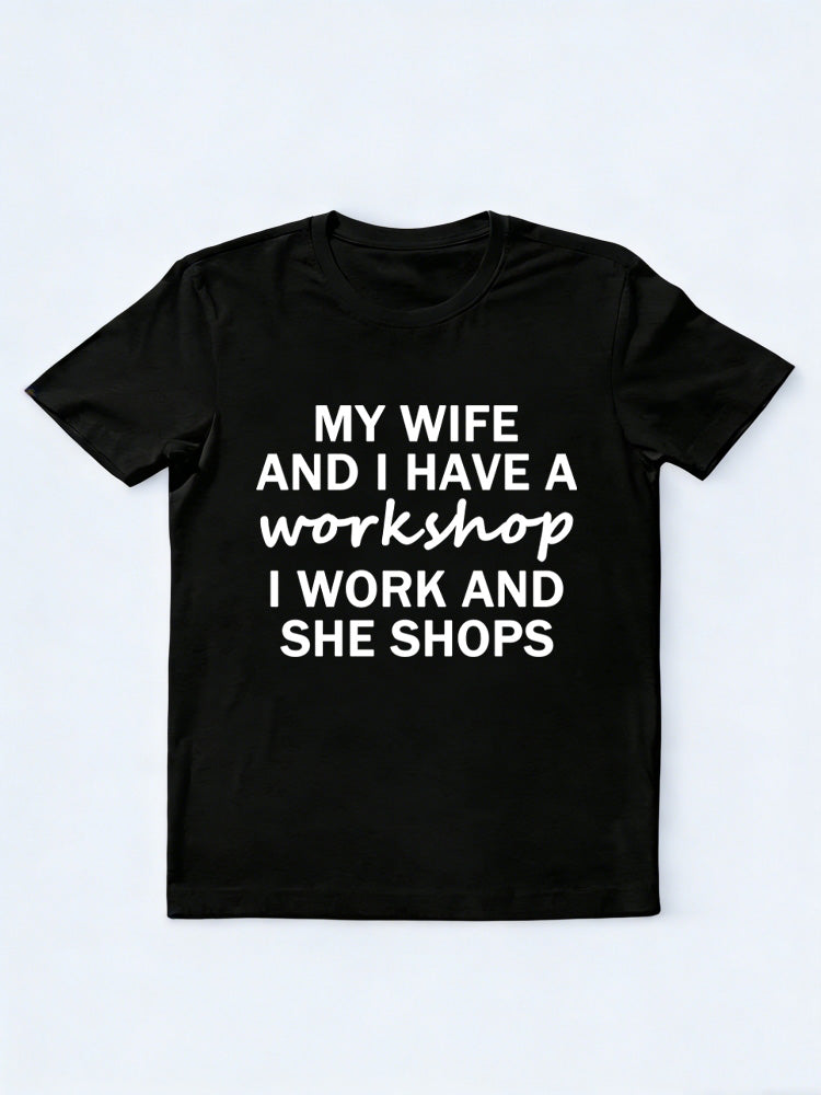 My Wife And I Have A Workshop T-shirt