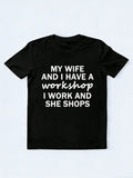 My Wife And I Have A Workshop T-shirt