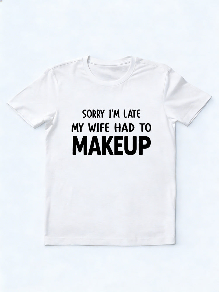 My Wife Had To Makeup Gift T-shirt