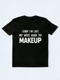 My Wife Had To Makeup Gift T-shirt