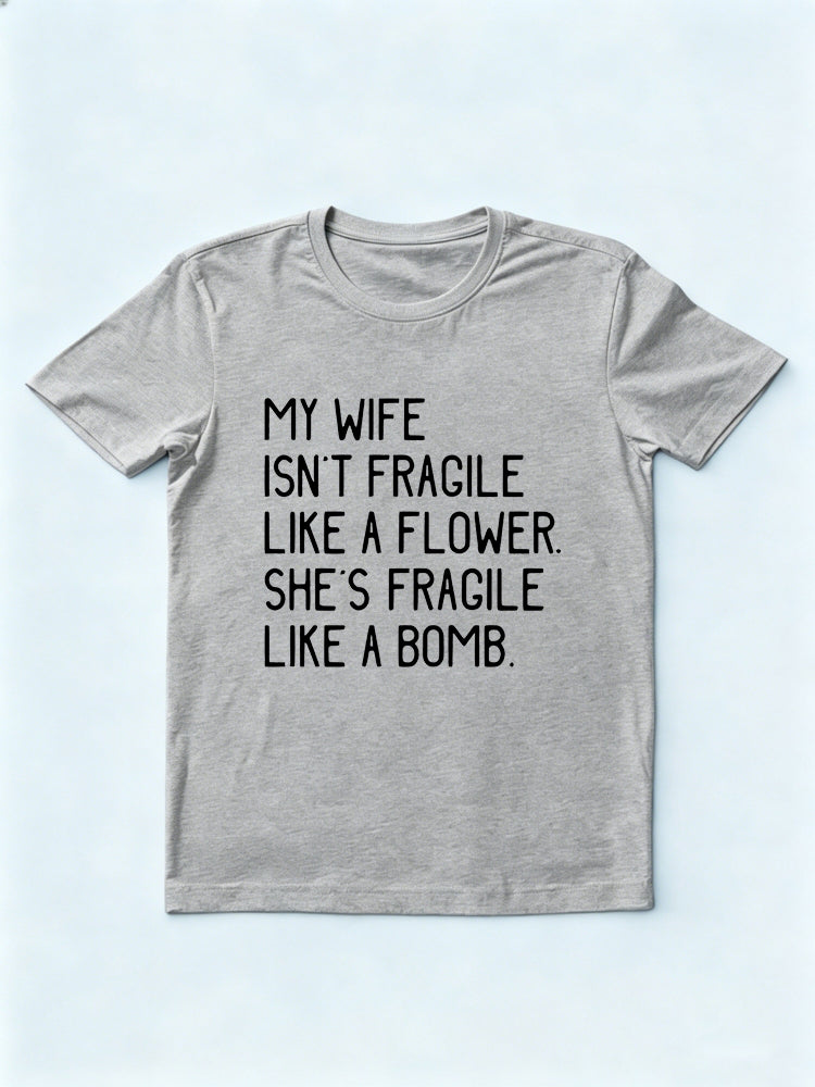 My Wife Like A Bomb Gift T-shirt