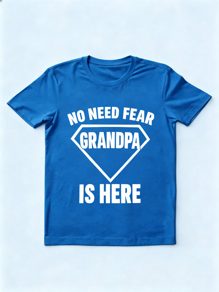 No Need Fear Grandpa Is Here Gift T-shirt