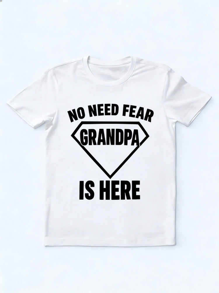 No Need Fear Grandpa Is Here Gift T-shirt