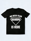 No Need Fear Grandpa Is Here Gift T-shirt