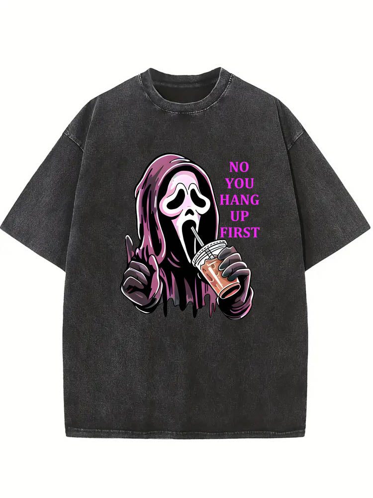 No You Hang Up First Ghostface Halloween Scary Vibe Washed T-shirt