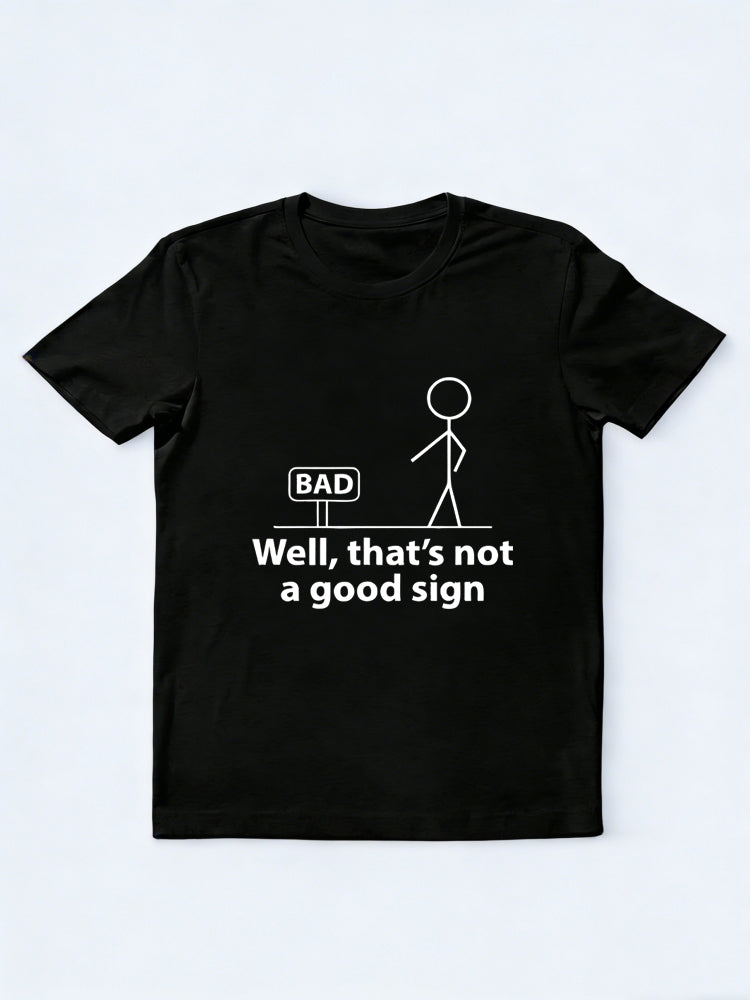 Not A Good Sign Gift T-shirt