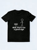 Not A Good Sign Gift T-shirt
