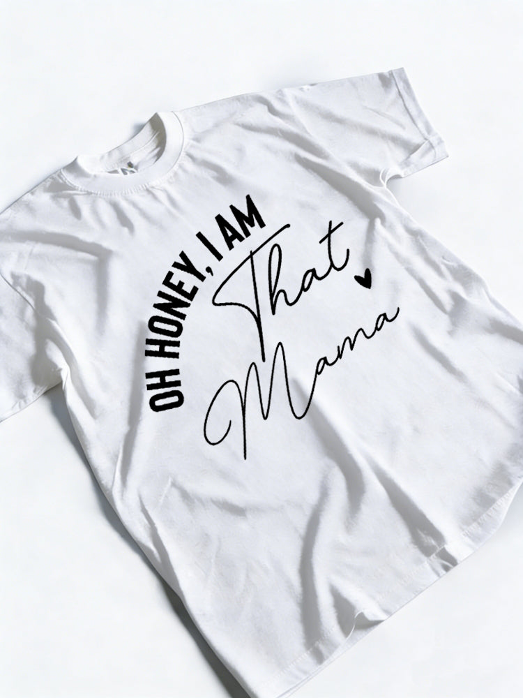 Oh Honey I am That Mama Mother's Day T-shirt
