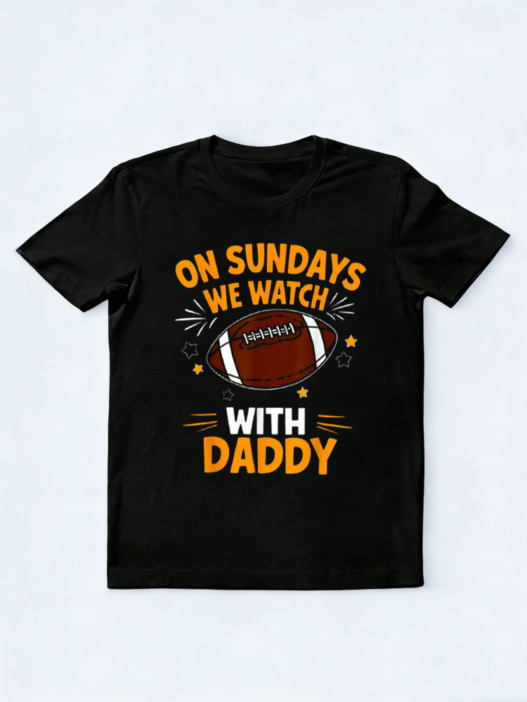 On Sundays We Watch Football With Daddy Happy Father‘s Day Gift T-Shirt