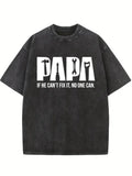 Papa If He Can't Fix No One Can Father's Day Gift Washed T-Shirt