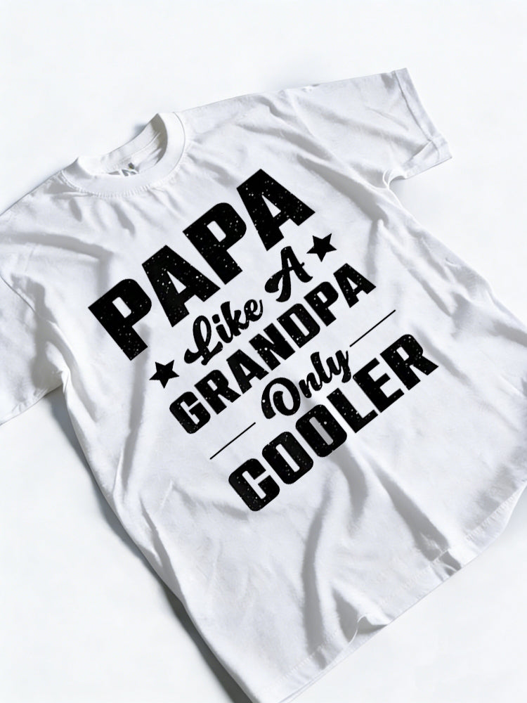 Papa Like A Grandpa Only Cooler Happy Father‘s Day Gift T-Shirt