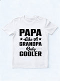 Papa Like A Grandpa Only Cooler Happy Father‘s Day Gift T-Shirt