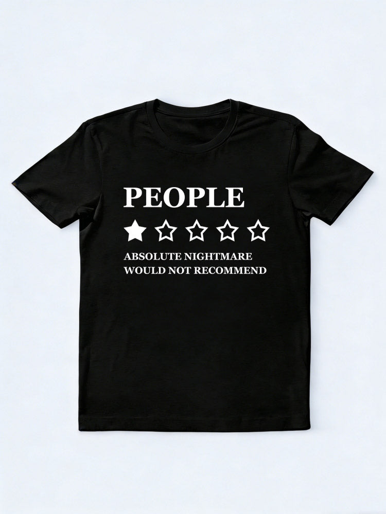 People, Absolute Nightmare Would Not Recommend You T-shirt