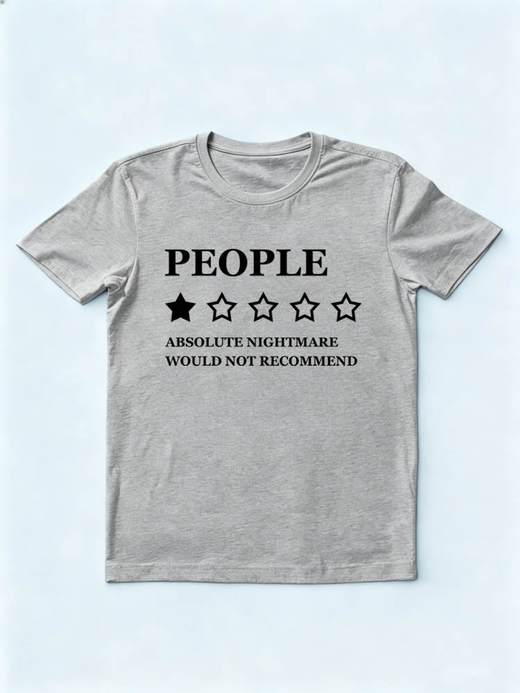 People, Absolute Nightmare Would Not Recommend You T-shirt