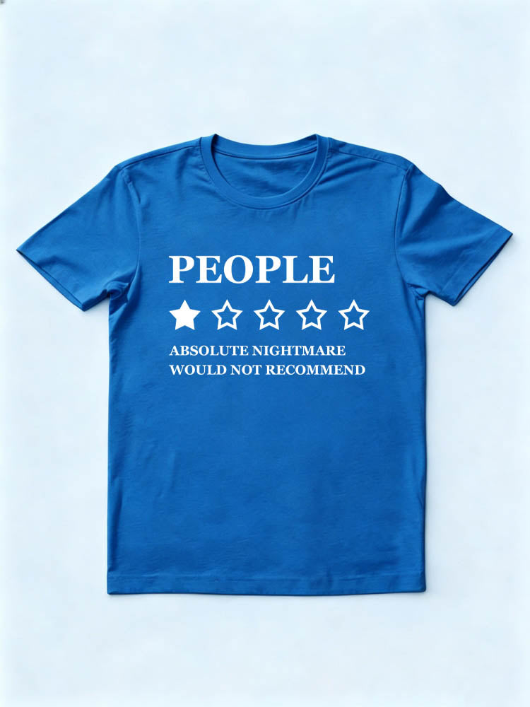 People, Absolute Nightmare Would Not Recommend You T-shirt