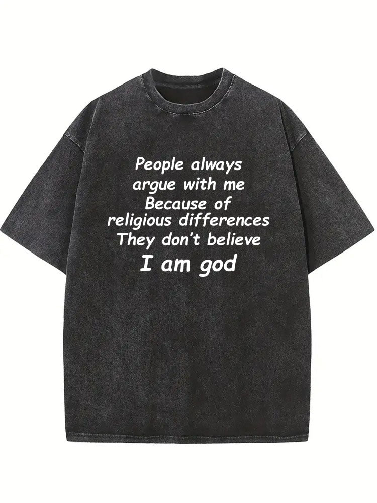 People Don't Believe I Am God Washed T-shirt
