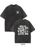 Pray With Me Christ/ Prayer Gift Washed T-shirt