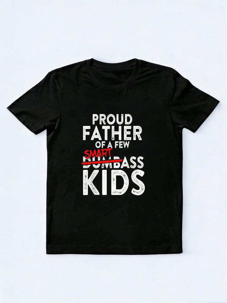 Proud Father Of A Few Smartass Happy Father‘s Day Gift T-Shirt