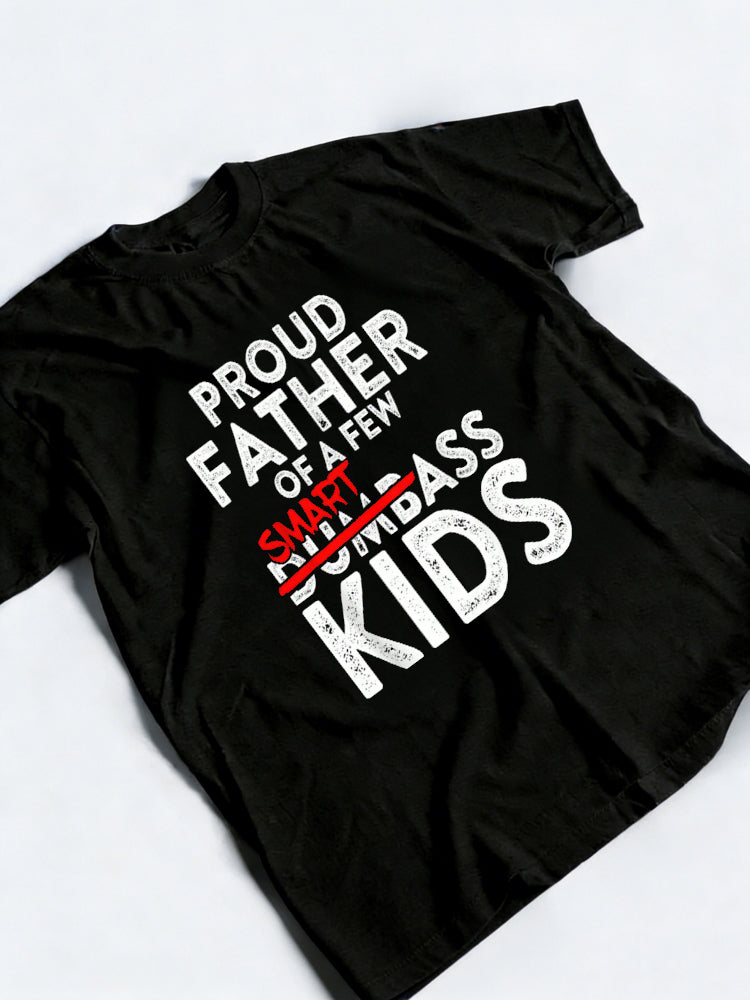 Proud Father Of A Few Smartass Happy Father‘s Day Gift T-Shirt