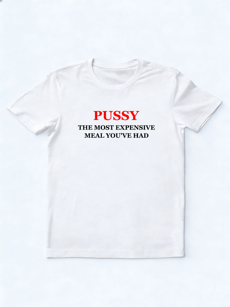 Pussy The Most Expensive Meal Christmas Season Vibe T-shirt