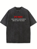 Pussy The Most Expensive Meal Christmas Season Vibe Washed T-shirt