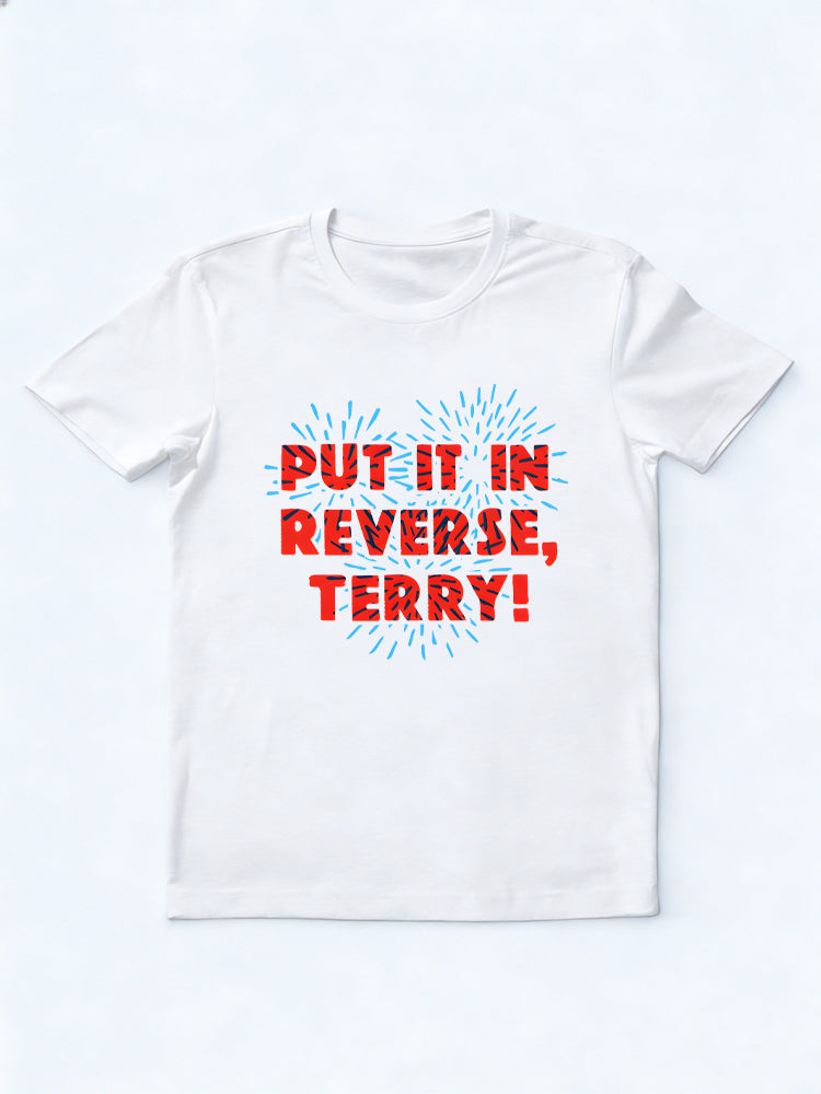 Put It In Reverse Terry 4th of July Gift Shirt