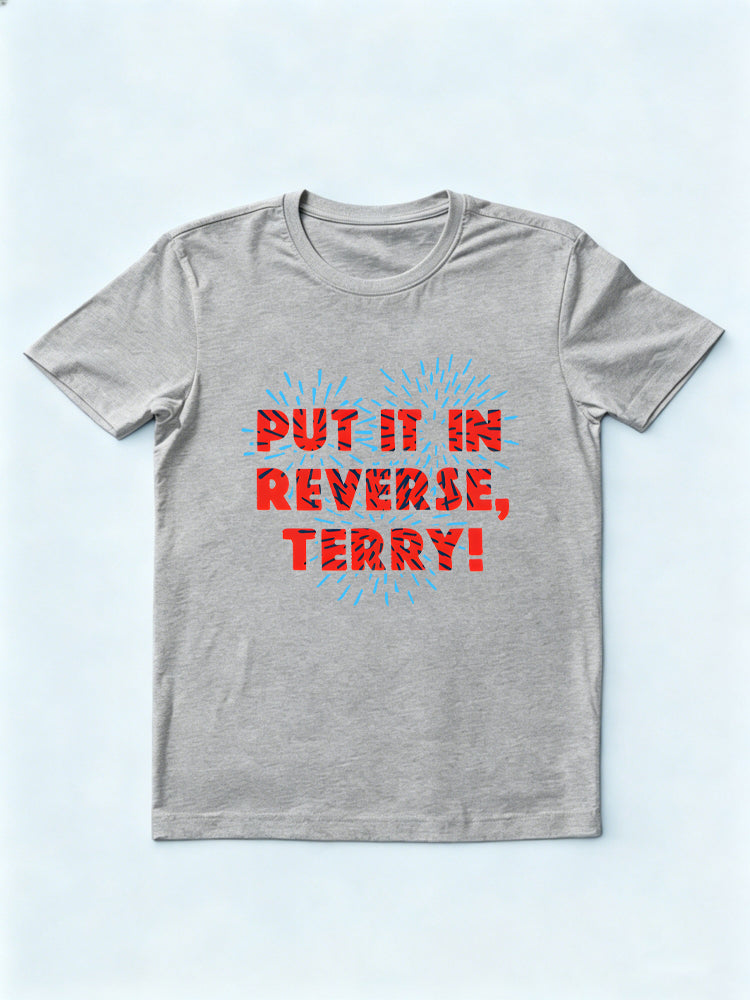 Put It In Reverse Terry 4th of July Gift Shirt