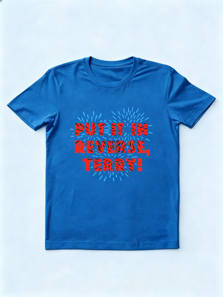 Put It In Reverse Terry 4th of July Gift Shirt