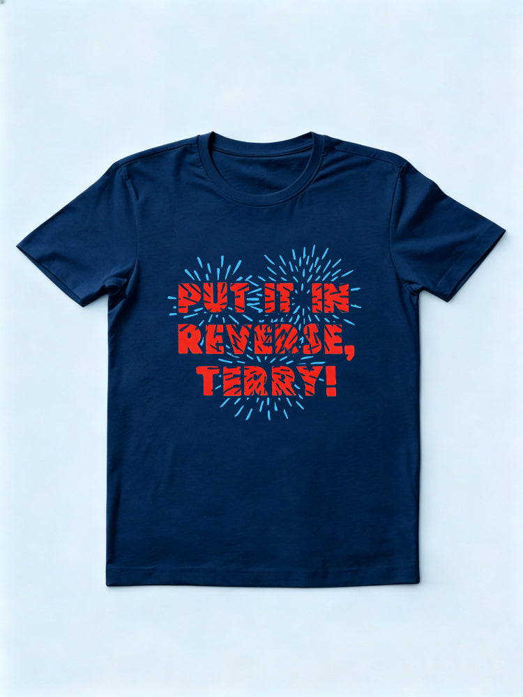 Put It In Reverse Terry 4th of July Gift Shirt