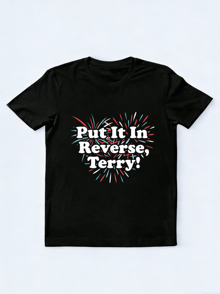 Put It In Reverse, Terry 4th of July Gift T Shirt