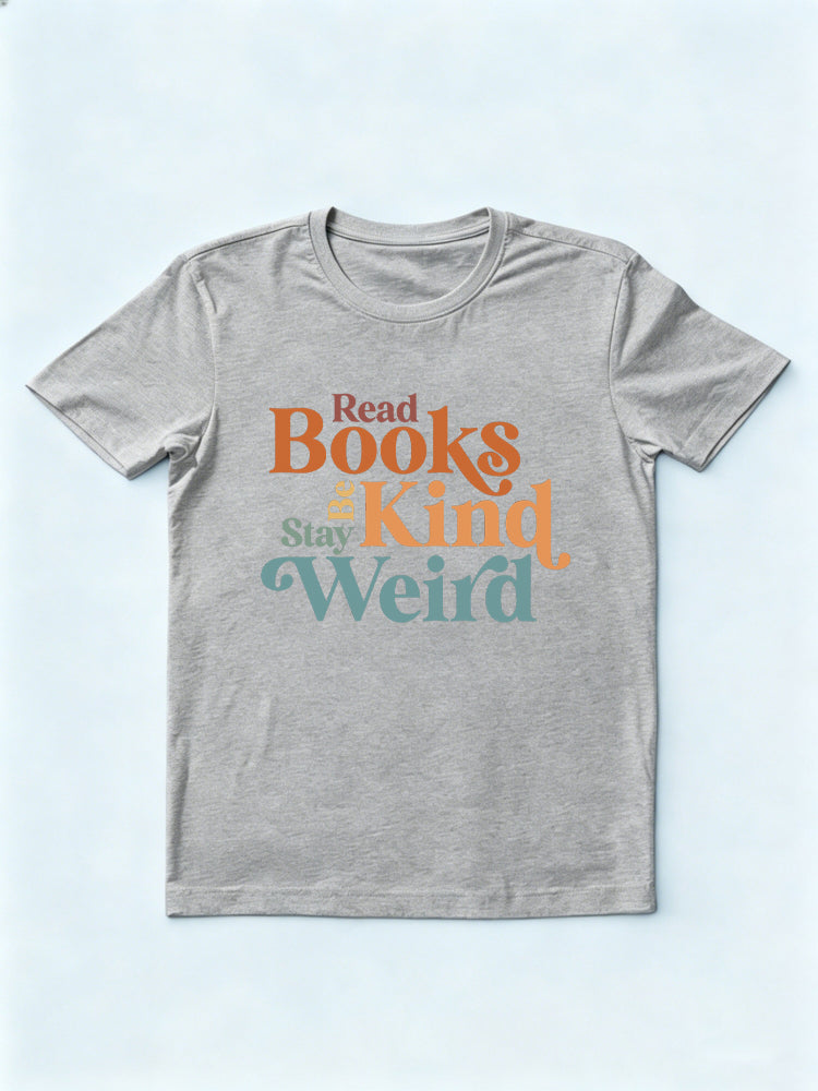 Read Books Be Kind Stay Weird Back To School T-shirt