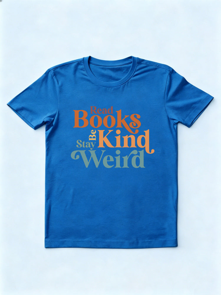 Read Books Be Kind Stay Weird Back To School T-shirt