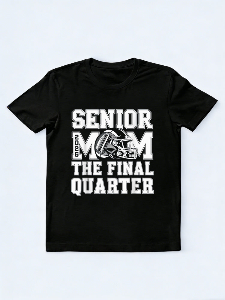Senior Football Mom The Final Quarter 2026 Game Day Happy Mother's Day T-Shirt