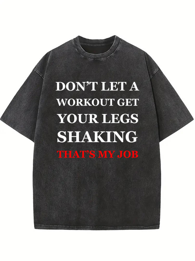 Shaking Her Legs Is My Job Washed T-Shirt