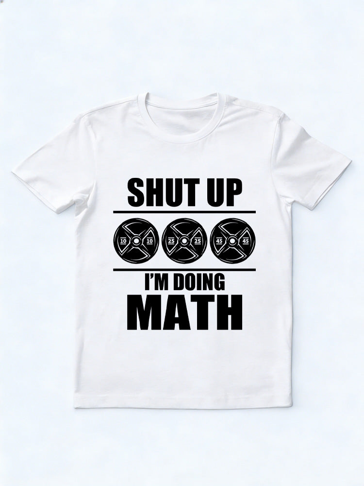 Shut Up I'm Doing Math T-shirt