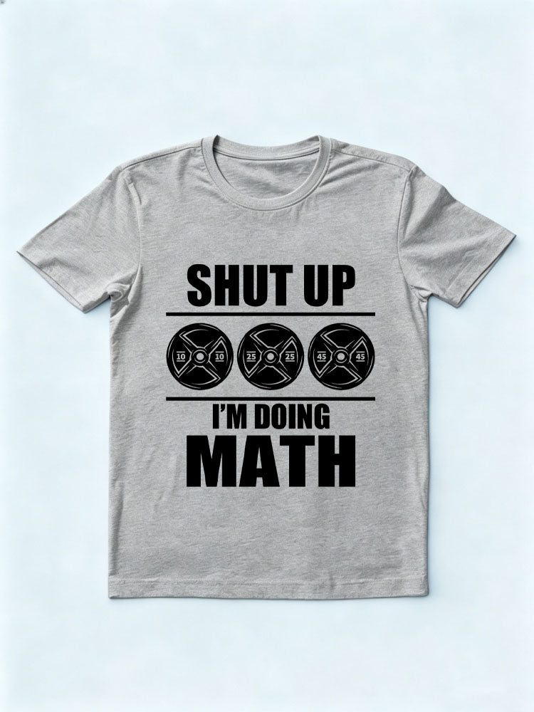 Shut Up I'm Doing Math T-shirt