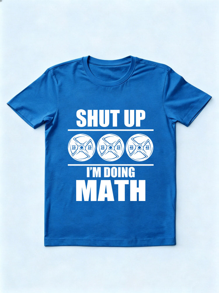 Shut Up I'm Doing Math T-shirt