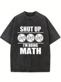 Shut Up I'm Doing Math Washed T-shirt