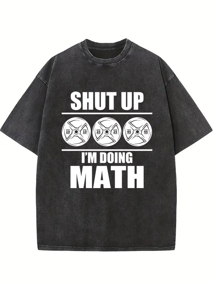 Shut Up I'm Doing Math Washed T-shirt