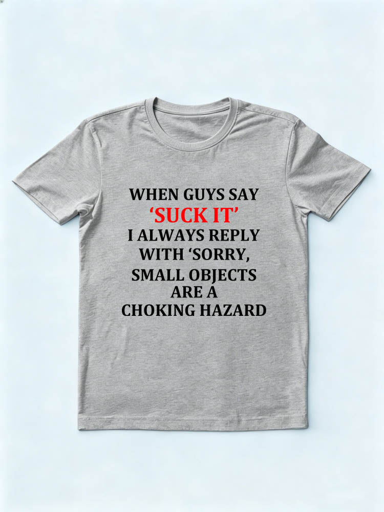 Small Objects Are A Choking Hazard T-shirt