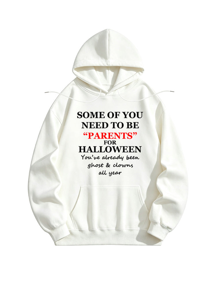 Some Parents Are Like Ghosts& Clowns Who Are Fake Spooky Season Halloween Vibe Hoodie