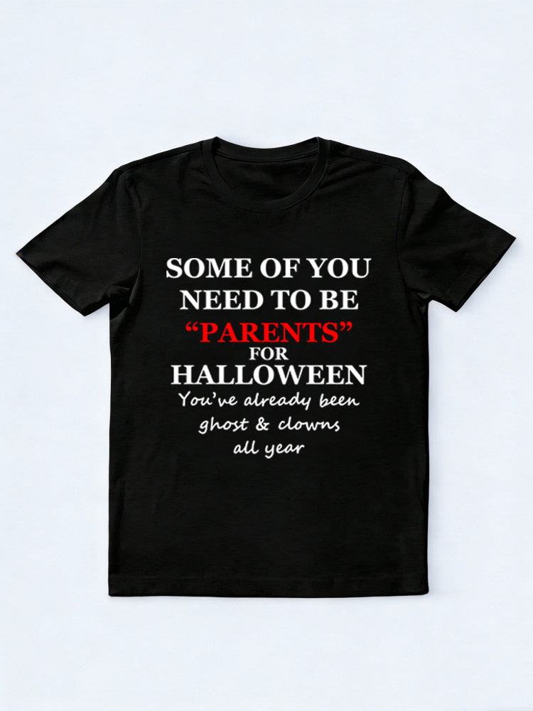 Some Parents Are Like Ghosts& Clowns Who Are Fake Spooky Season Halloween Vibe T-shirt