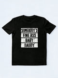 Somebody's Fine  Baby Daddy Happy Father‘s Day Gift T-Shirt