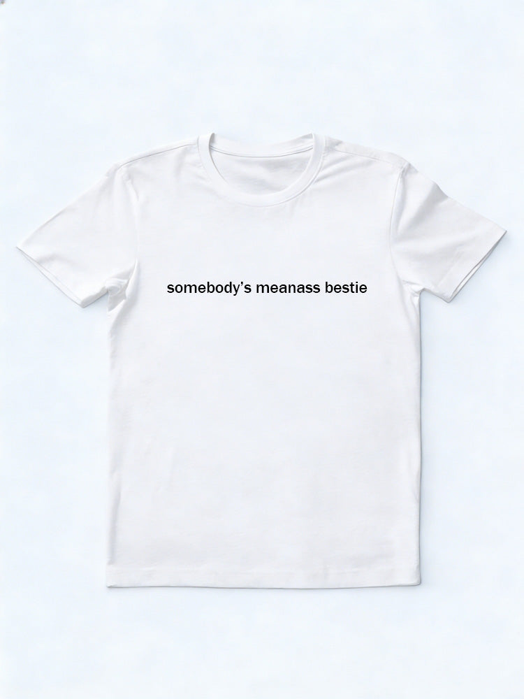 Somebody’s Meanass Bestie T-shirt